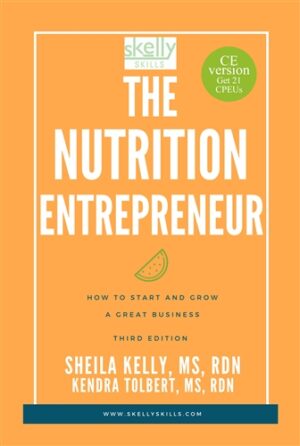 The Nutrition Entrepreneur How to Start and Grow a Great Business CE course