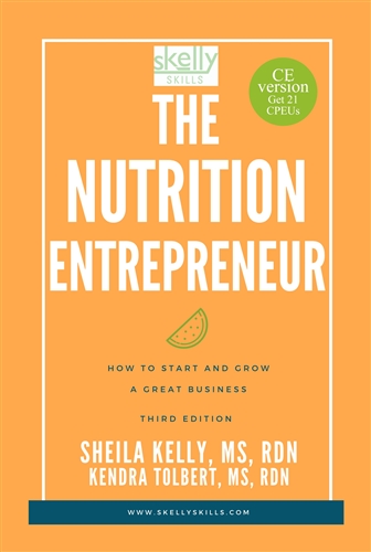 The Nutrition Entrepreneur How to Start and Grow a Great Business CE course