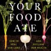 What Your Food Ate How to Heal Our Land and Reclaim Our Health CE course