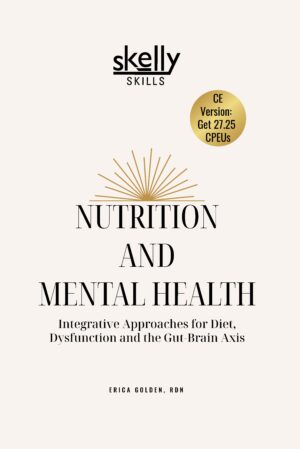 nutrition and mental health integrative approaches for diet dysfunction and the gut-brain axis CE