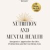 nutrition and mental health integrative approaches for diet dysfunction and the gut-brain axis CE