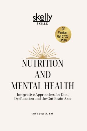 nutrition and mental health integrative approaches for diet dysfunction and the gut-brain axis CE