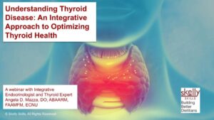 Understanding Thyroid Disease: An Integrative Approach to Optimizing Thyroid Health