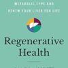 regenerative health discover your metabolic type and renew your liver for life ce course