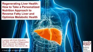 regenerating liver health and reverse fatty liver CE webinar