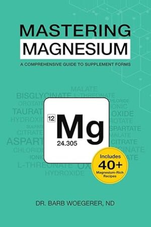 Mastering magnesium comprehensive guide to supplement forms CE course