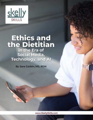 Ethics and the Dietitian in the Era of Social Media, Technology, and AI