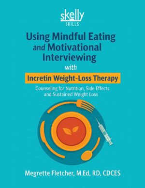 Using Mindful Eating and Motivational Interviewing with Incretin Weight-Loss Therapy